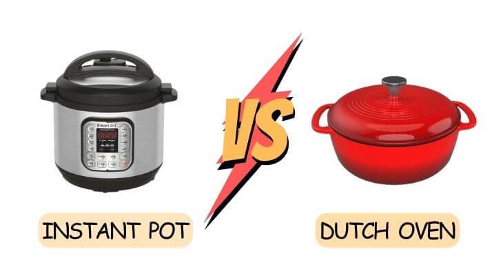 Instant Pot Vs Dutch Oven