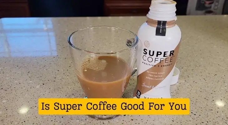Is Super Coffee Good For You